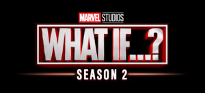 Marvel Studios Animation's What If...? Season 2